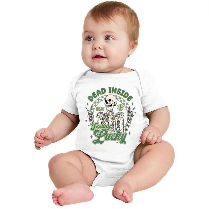 Dead Inside But Feeling Lucky Saint PatrickS Day Baby Bodysuit