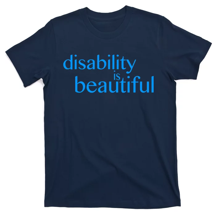 disability is beautiful / pride / support / ally T-Shirt