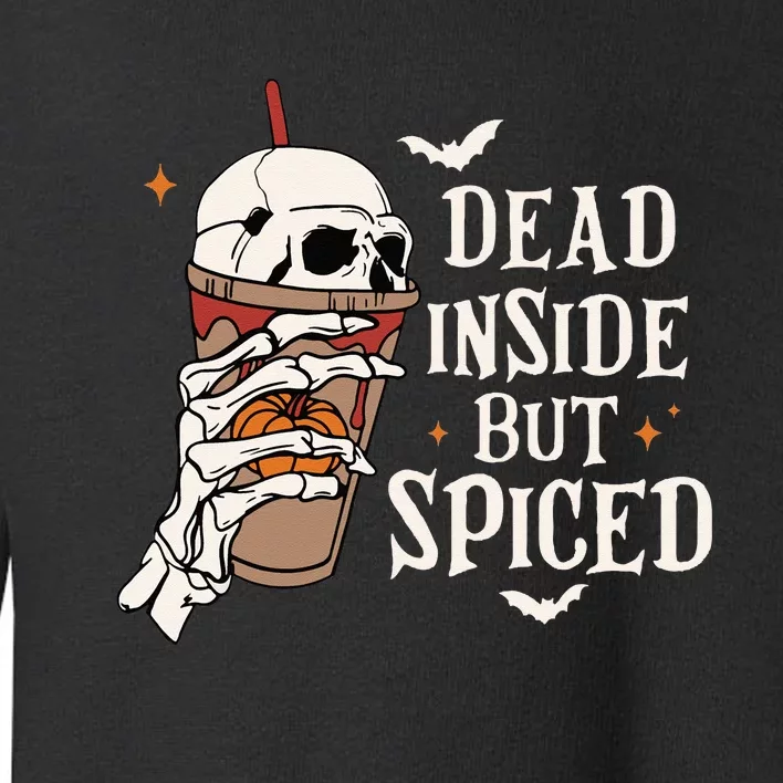 Dead Inside But Spiced Pumpkin Spice Skull Halloween Spooky Toddler Sweatshirt