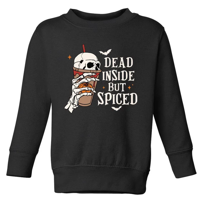 Dead Inside But Spiced Pumpkin Spice Skull Halloween Spooky Toddler Sweatshirt