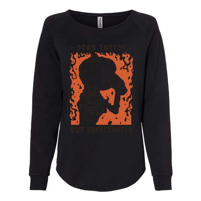 Dead Inside But Caffeinated Pumpkin Skeleton Womens California Wash Sweatshirt