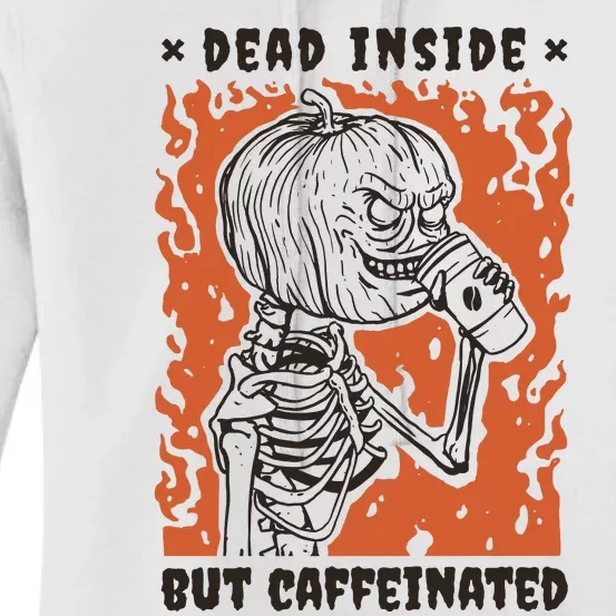 Dead Inside But Caffeinated Pumpkin Skeleton Women's Pullover Hoodie