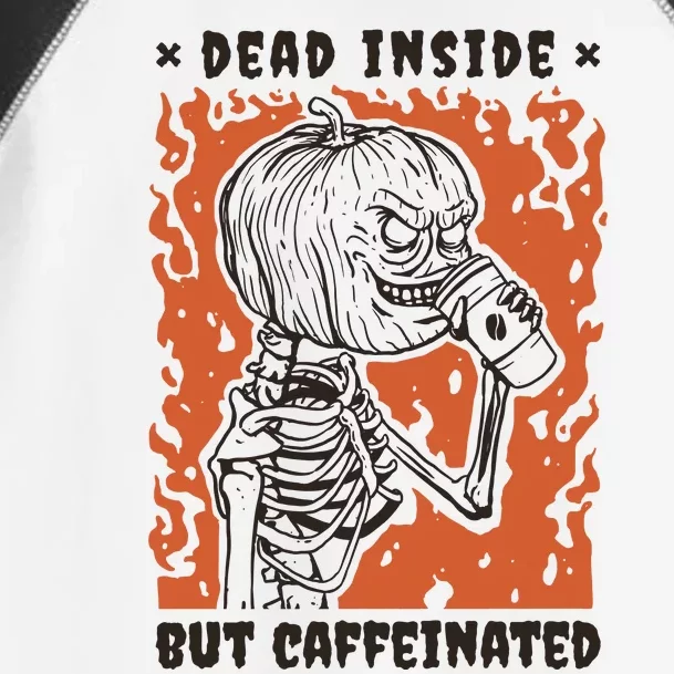 Dead Inside But Caffeinated Pumpkin Skeleton Toddler Fine Jersey T-Shirt