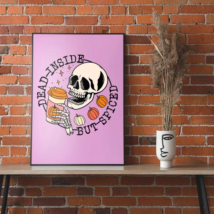 Dead Inside But Spiced Skull Pumpkin Latte Fall Thanksgiving Poster