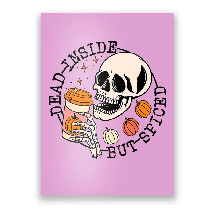 Dead Inside But Spiced Skull Pumpkin Latte Fall Thanksgiving Poster