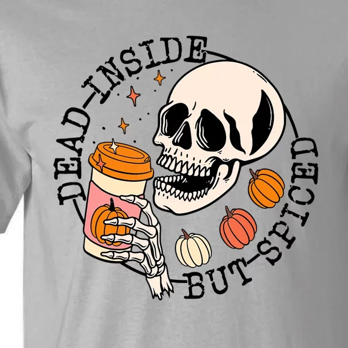 Dead Inside But Spiced Skull Pumpkin Latte Fall Thanksgiving Tall T-Shirt