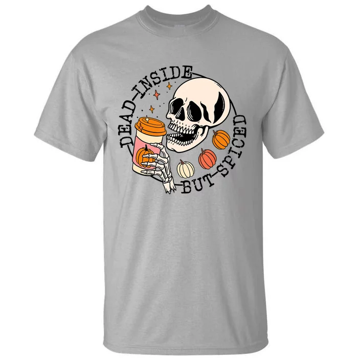 Dead Inside But Spiced Skull Pumpkin Latte Fall Thanksgiving Tall T-Shirt