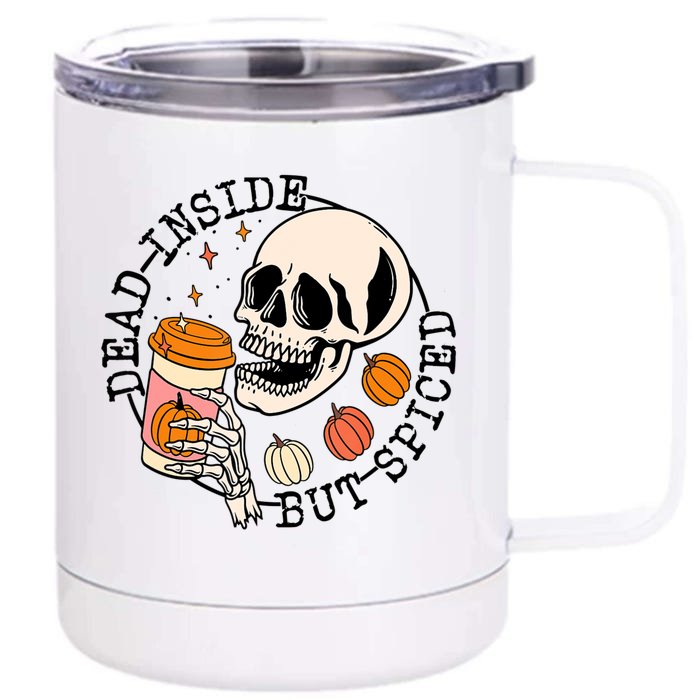 Dead Inside But Spiced Skull Pumpkin Latte Fall Thanksgiving Front & Back 12oz Stainless Steel Tumbler Cup