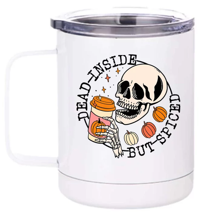 Dead Inside But Spiced Skull Pumpkin Latte Fall Thanksgiving Front & Back 12oz Stainless Steel Tumbler Cup