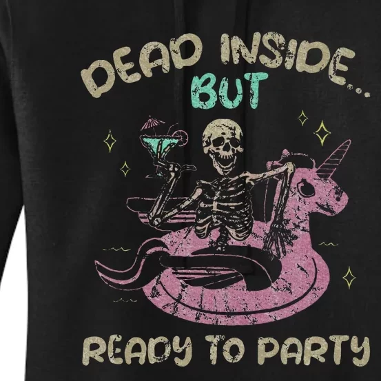 Dead Inside But Ready To Party Skeleton Chilling Women's Pullover Hoodie