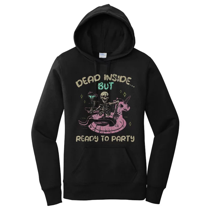 Dead Inside But Ready To Party Skeleton Chilling Women's Pullover Hoodie