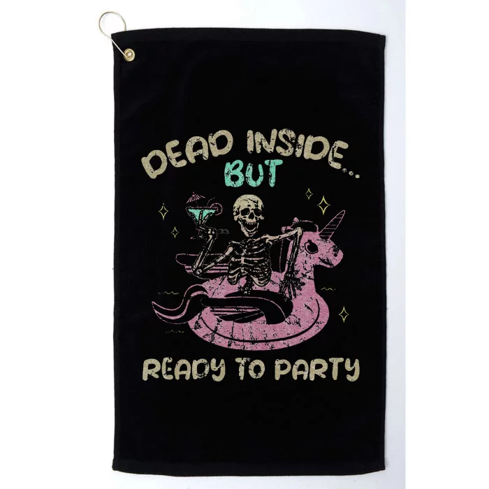 Dead Inside But Ready To Party Skeleton Chilling Platinum Collection Golf Towel