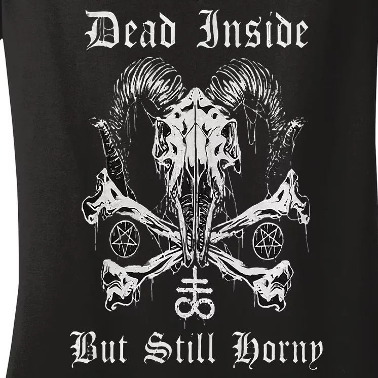 Dead Inside But Still Horny Women's V-Neck T-Shirt