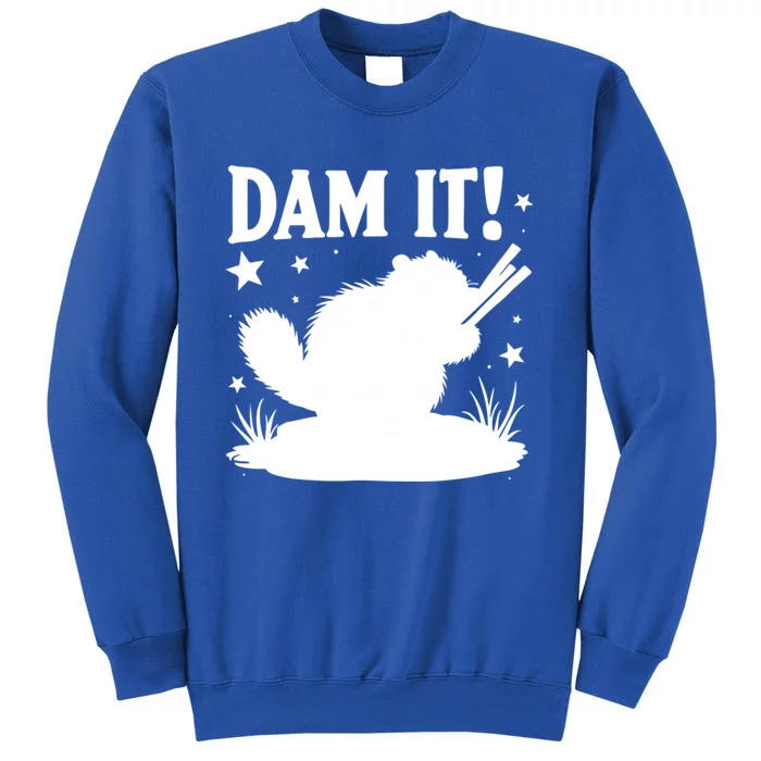 Dam It Beaver Funny Beaver Sarcastic Gift Sweatshirt