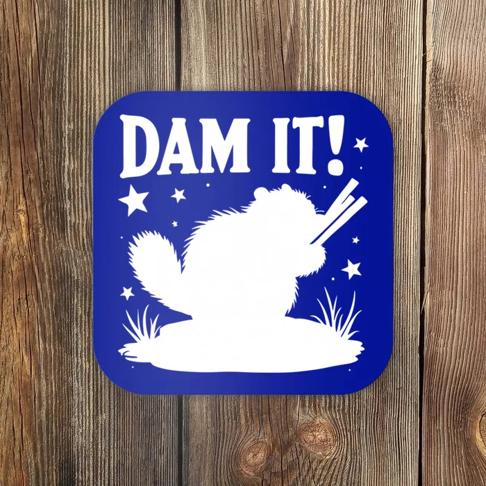 Dam It Beaver Funny Beaver Sarcastic Gift Coaster