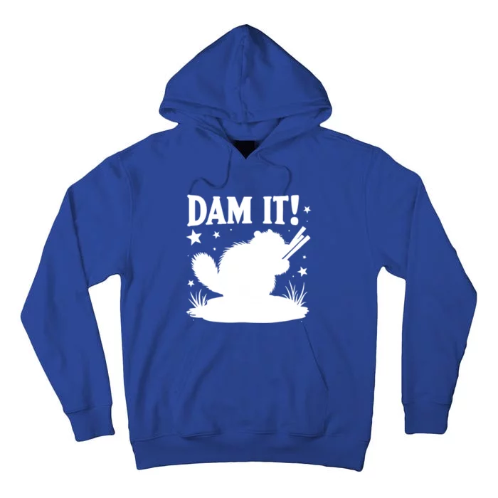 Dam It Beaver Funny Beaver Sarcastic Gift Tall Hoodie