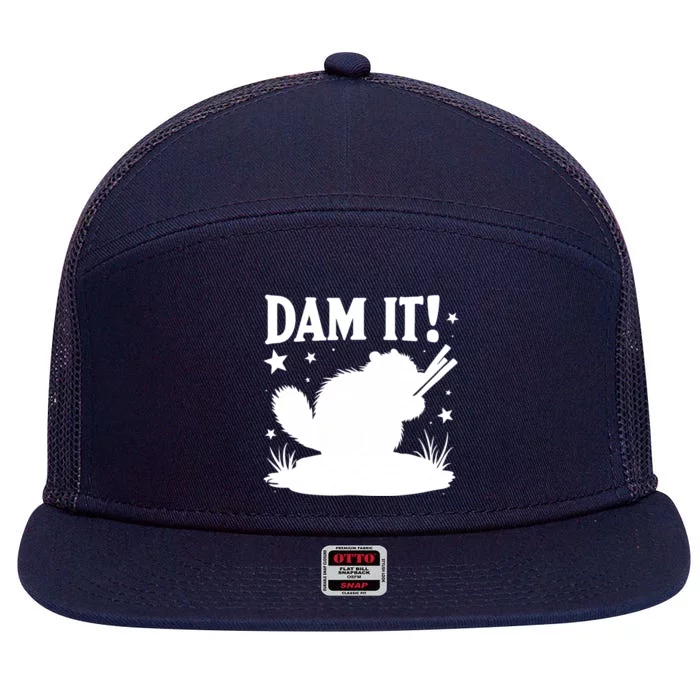 Dam It Beaver Funny Beaver Sarcastic Gift 7 Panel Mesh Trucker Snapback Hat