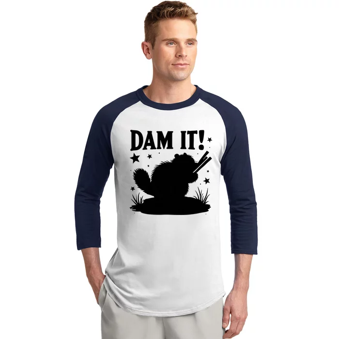 Dam It Beaver Funny Beaver Sarcastic Gift Baseball Sleeve Shirt