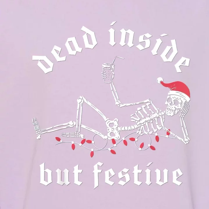 Dead Inside But Festive Christmas Skeleton Drinking Love Garment-Dyed Sweatshirt