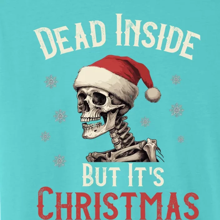 Dead Inside But ItS Christmas: Skeleton In Red Santa Hat Meaningful Gift ChromaSoft Performance T-Shirt