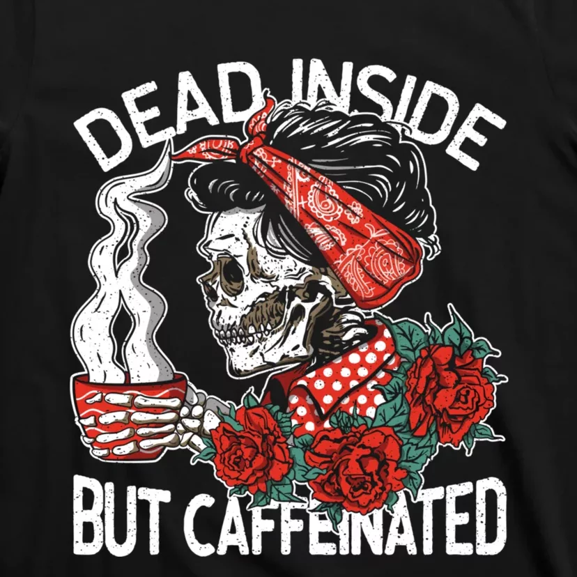 Dead Inside But Caffeinated Skeleton Coffee T-Shirt