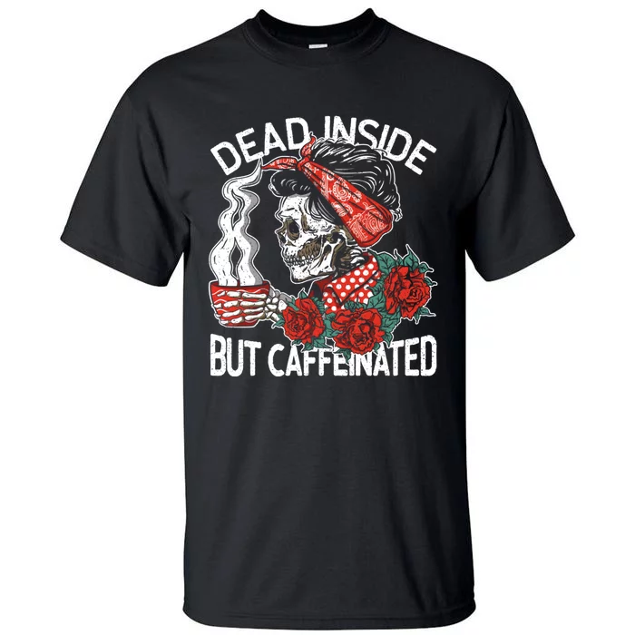 Dead Inside But Caffeinated Skeleton Coffee Tall T-Shirt