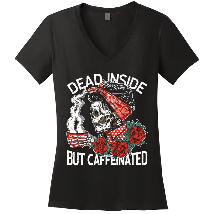 Dead Inside But Caffeinated Skeleton Coffee Women's V-Neck T-Shirt