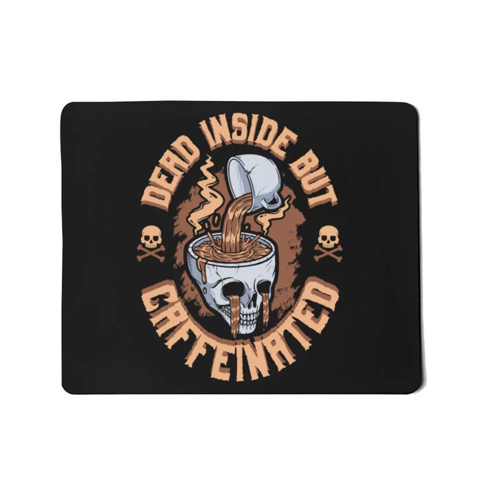 Dead Inside But Caffeinated Skeleton Coffee Mousepad