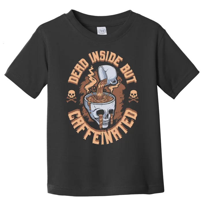 Dead Inside But Caffeinated Skeleton Coffee Toddler T-Shirt