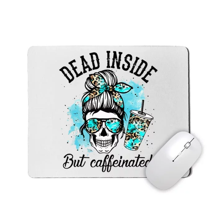 Dead Inside But Caffeinated Skeleton Skull Coffee Lover Mousepad