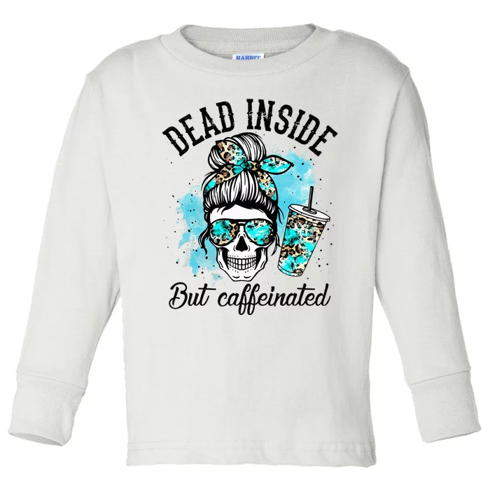 Dead Inside But Caffeinated Skeleton Skull Coffee Lover Toddler Long Sleeve Shirt