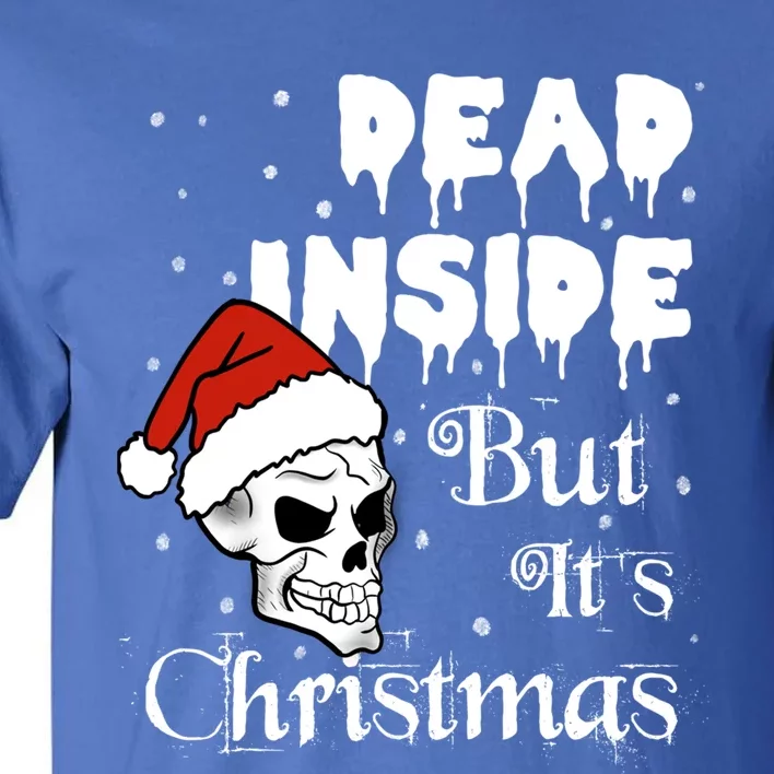 Dead Inside But It’S Christmas Skull Gift For Santa Gift Tall T-Shirt