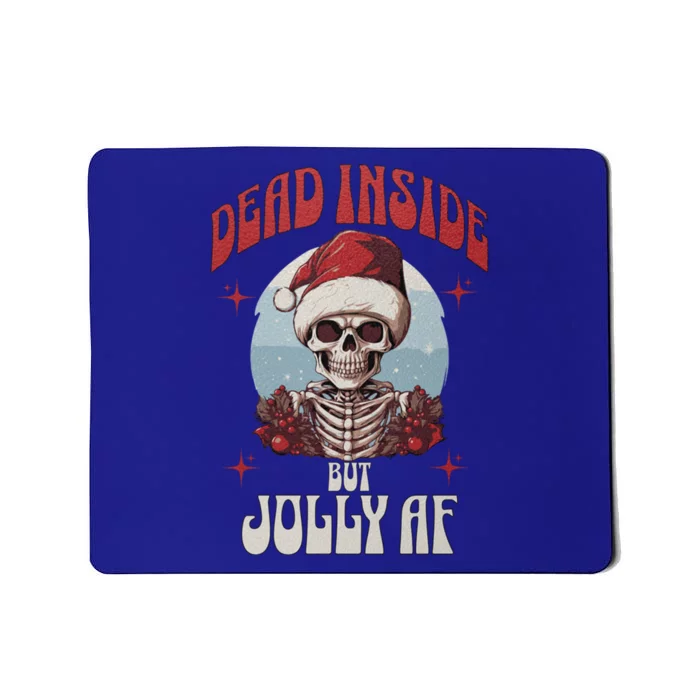 Dead Inside But Jolly Af Christmas Festive Holiday Cool Gift Mousepad