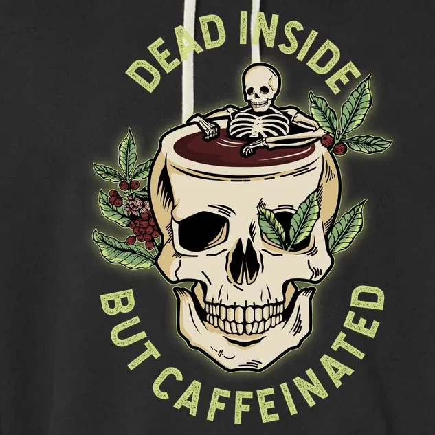 Dead Inside But Caffeinated Coffee Lover Skull Skeleton Garment-Dyed Fleece Hoodie