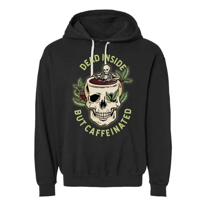 Dead Inside But Caffeinated Coffee Lover Skull Skeleton Garment-Dyed Fleece Hoodie