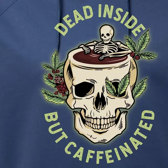 Dead Inside But Caffeinated Coffee Lover Skull Skeleton Performance Fleece Hoodie