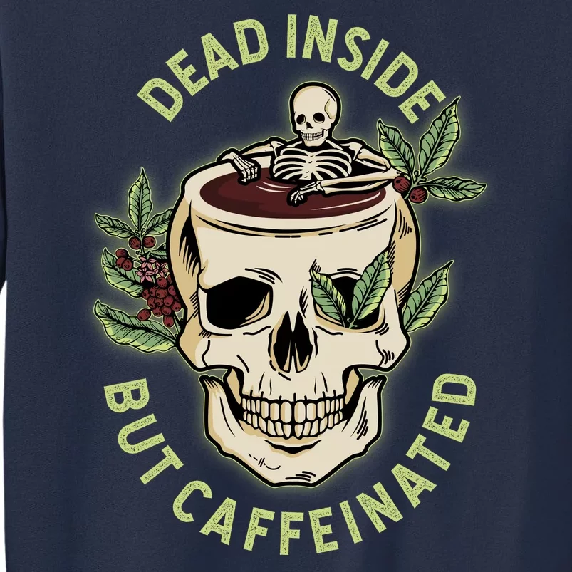 Dead Inside But Caffeinated Coffee Lover Skull Skeleton Sweatshirt