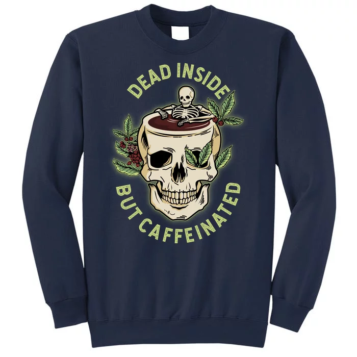 Dead Inside But Caffeinated Coffee Lover Skull Skeleton Sweatshirt