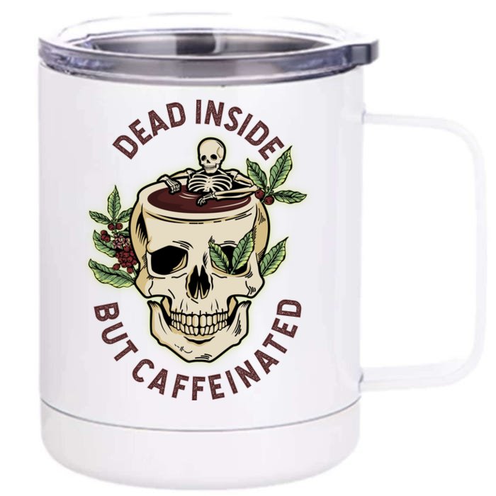 Dead Inside But Caffeinated Coffee Lover Skull Skeleton Front & Back 12oz Stainless Steel Tumbler Cup