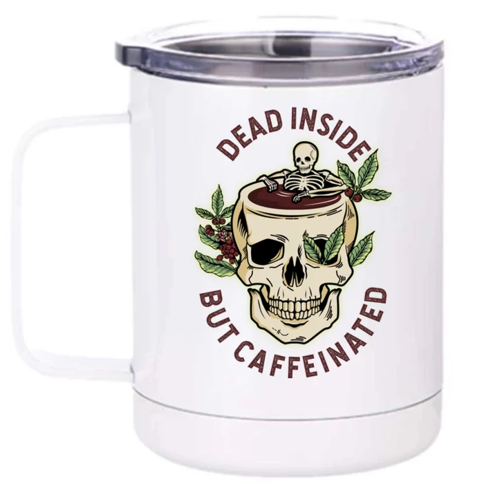 Dead Inside But Caffeinated Coffee Lover Skull Skeleton Front & Back 12oz Stainless Steel Tumbler Cup