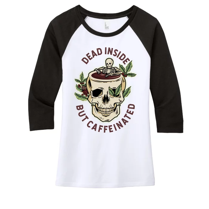 Dead Inside But Caffeinated Coffee Lover Skull Skeleton Women's Tri-Blend 3/4-Sleeve Raglan Shirt