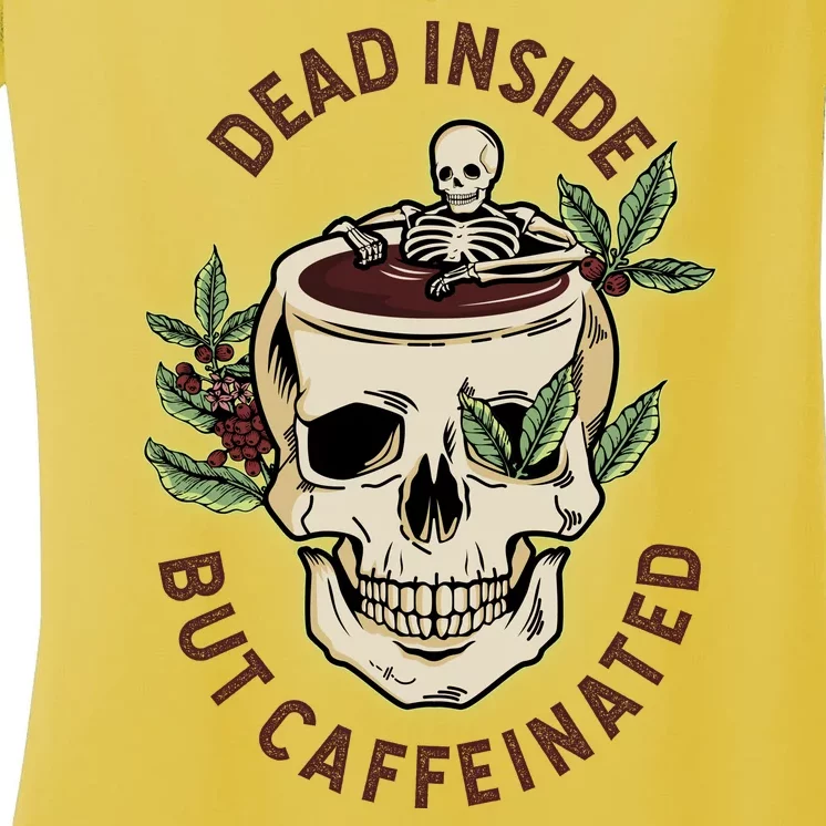 Dead Inside But Caffeinated Coffee Lover Skull Skeleton Women's V-Neck T-Shirt