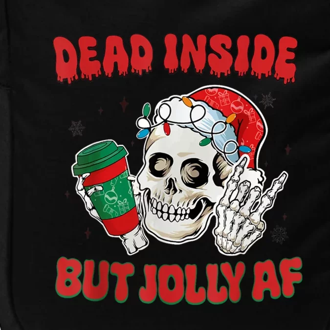 Dead Inside But Jolly Af Christmas Funny Christmas Skeleton Gift Impact Tech Backpack