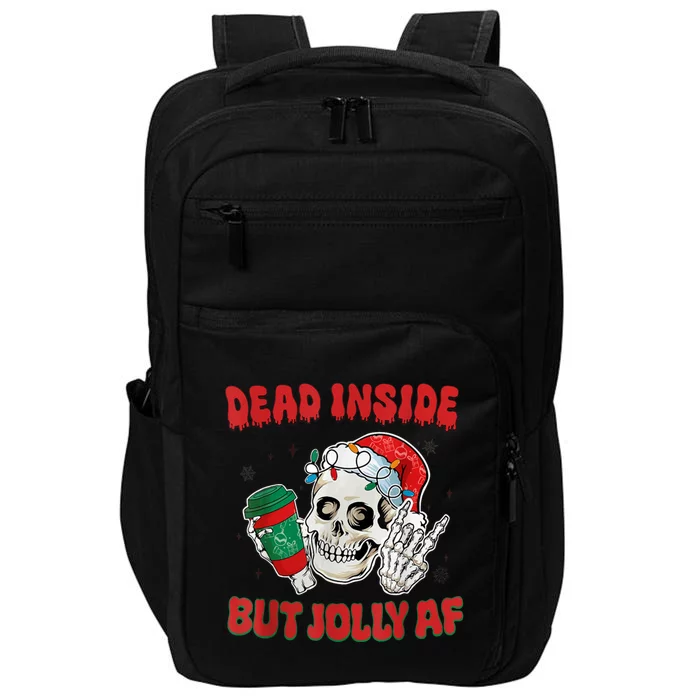 Dead Inside But Jolly Af Christmas Funny Christmas Skeleton Gift Impact Tech Backpack