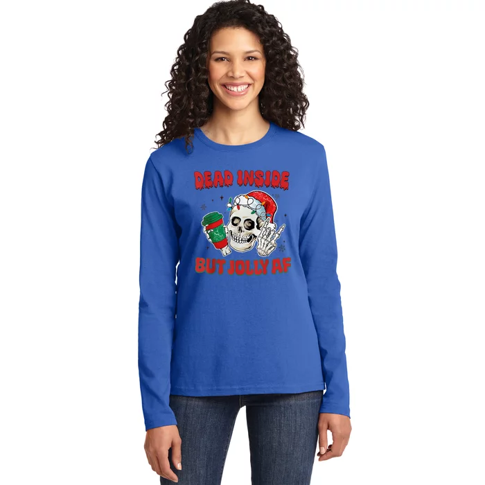 Dead Inside But Jolly Af Christmas Funny Christmas Skeleton Gift Ladies Long Sleeve Shirt