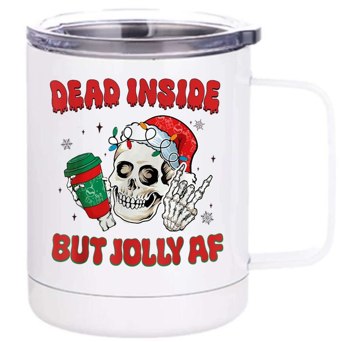 Dead Inside But Jolly Af Christmas Funny Christmas Skeleton Gift Front & Back 12oz Stainless Steel Tumbler Cup