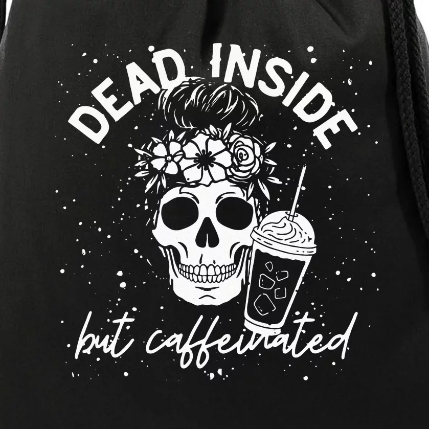 Dead Inside But Caffeinated Mom Skull Flower Coffee Lover Drawstring Bag