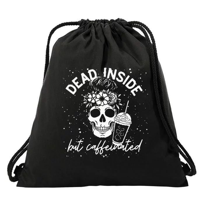 Dead Inside But Caffeinated Mom Skull Flower Coffee Lover Drawstring Bag