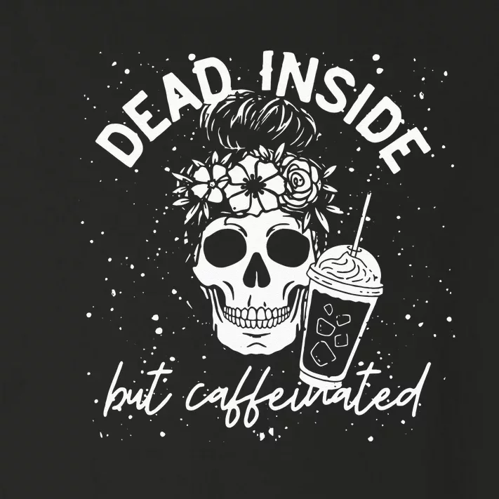 Dead Inside But Caffeinated Mom Skull Flower Coffee Lover Toddler Long Sleeve Shirt