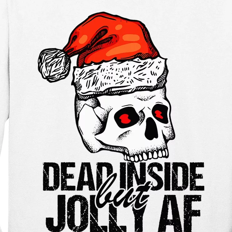 Dead Inside But Jolly Af Xmas Sarcastic Skeleton Skull Long Sleeve Shirt